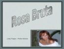 Rosa Bruta