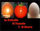La cebolla, el tomate y el huevo