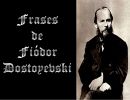 Frases de Fiodor Dostoyevski