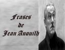 Frases Jean Anouilh