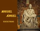 Miguel Angel – Esculturas
