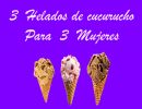 3 helados de cucurucho para 3 mujeres